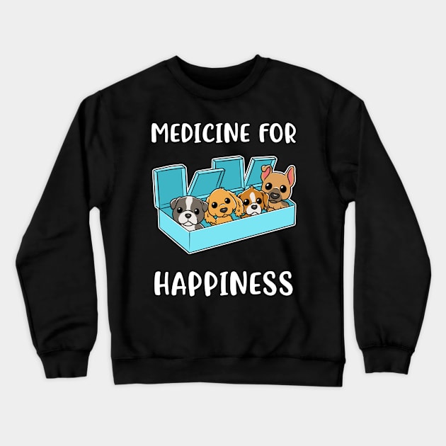 Medicine For Happiness Dog Funny Dog Gift Crewneck Sweatshirt by CatRobot